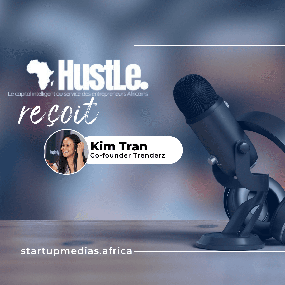 Hustle reçoit Kim Tran : « Nous avons arrêté un modèle rentable pour construire une infrastructure capable de changer d’échelle »